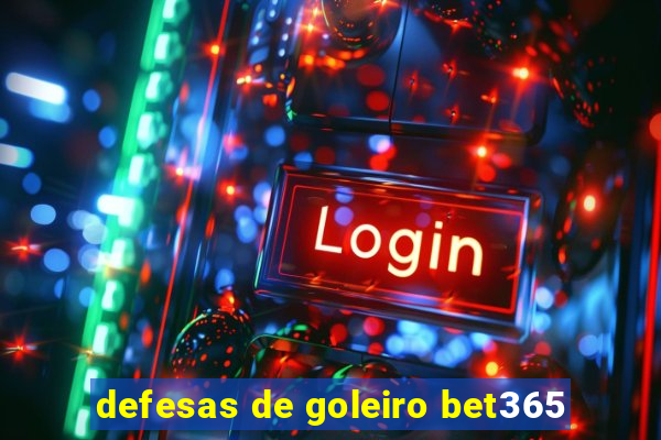 defesas de goleiro bet365